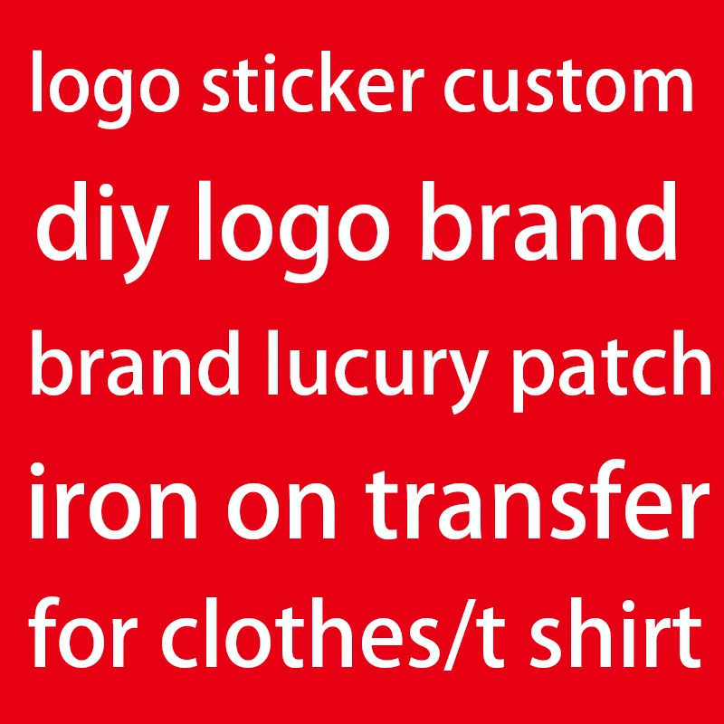 

Logo Sticker Brand Luxury Custom Patches on Clothes Iron-on Transfers for Clothing Thermoadhesive Patches Thermal Stickers Patch