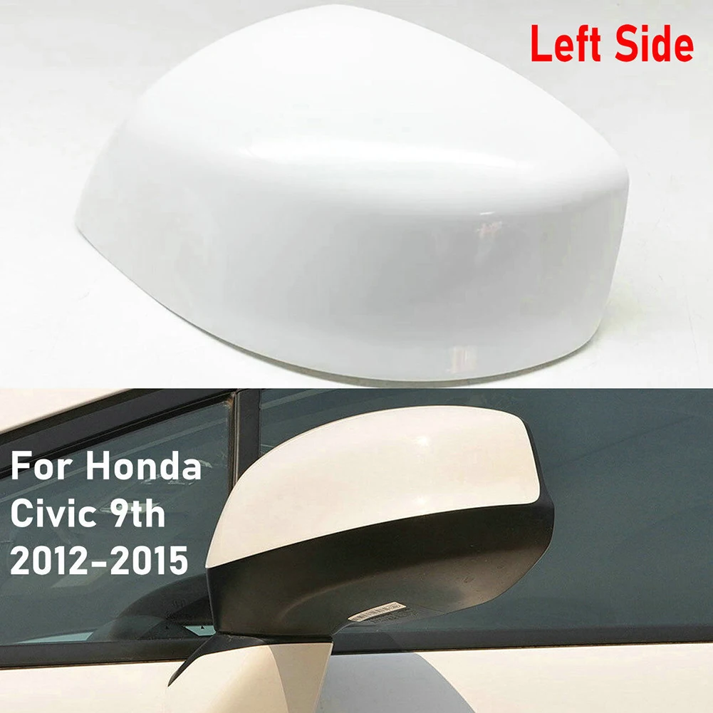 

White Car Left Side Rearview Mirror Cover Cap For Honda Civic 9th 2012-2015 Side Wing Rear View Mirror Protector Accessories
