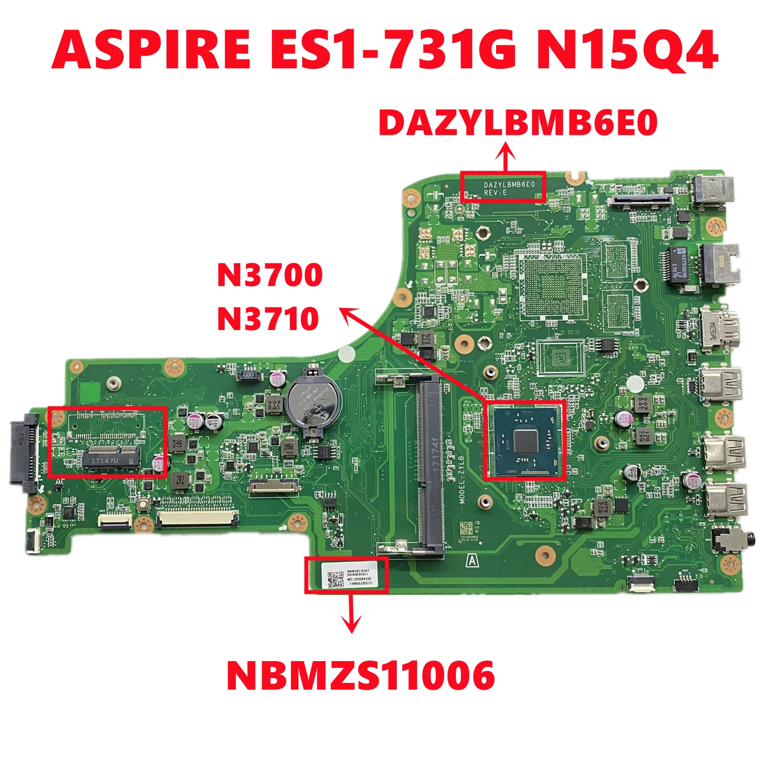 NBMZS11006 NB.MZS11.006  Acer ASPIRE ES1-731 ES1-731G N15Q4    DAZYLBMB6E0  N3700/N3710 CPU 100%  