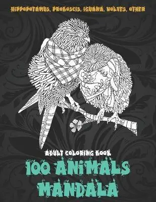 

100 животные Мандала-раскраска для взрослых-бегемоты, пробоскопы, Игуана, волки, другие