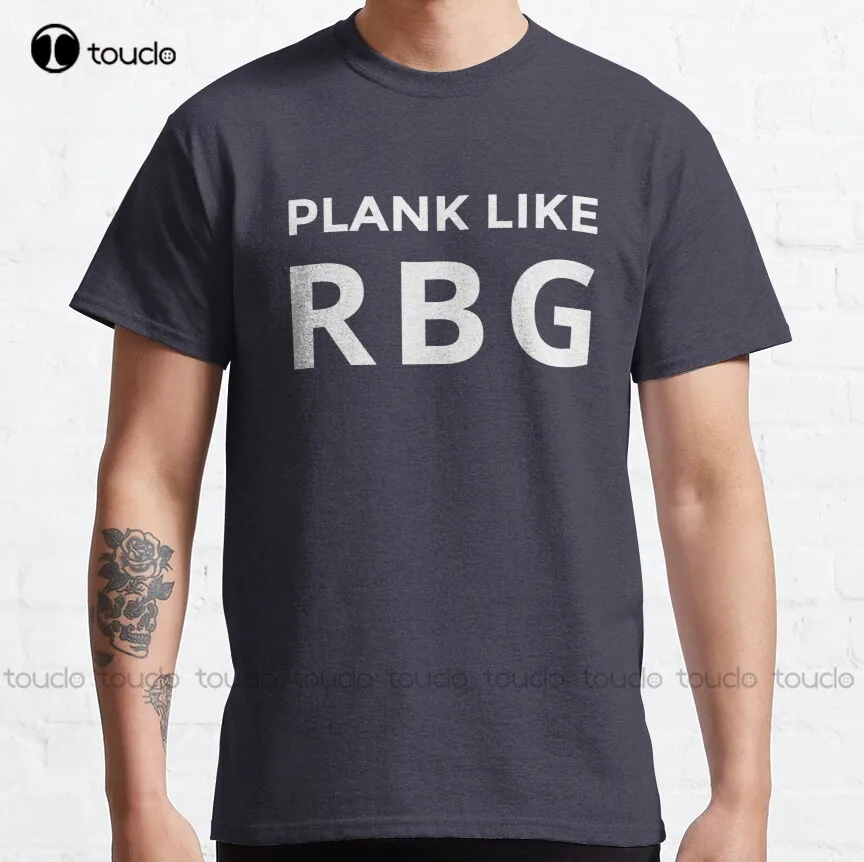 

Plank Like Rbg Classic T-Shirt Ruth Bader Ginsburg Men Shirt Xs-5Xl Fashion Creative Leisure Funny T Shirts Breathable Cotton