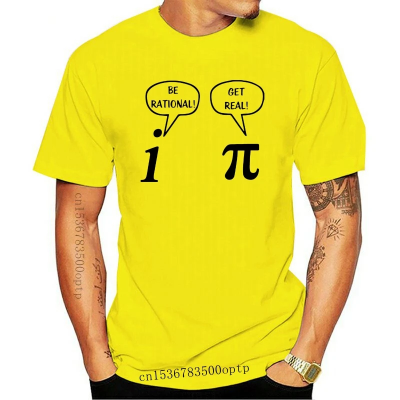 New Gift Style Be Rational, Get Real! Maths Science Geeky Summer Joke Pun Pi T-Shirt Tops Funny Tshirt For Men Tee Shirts