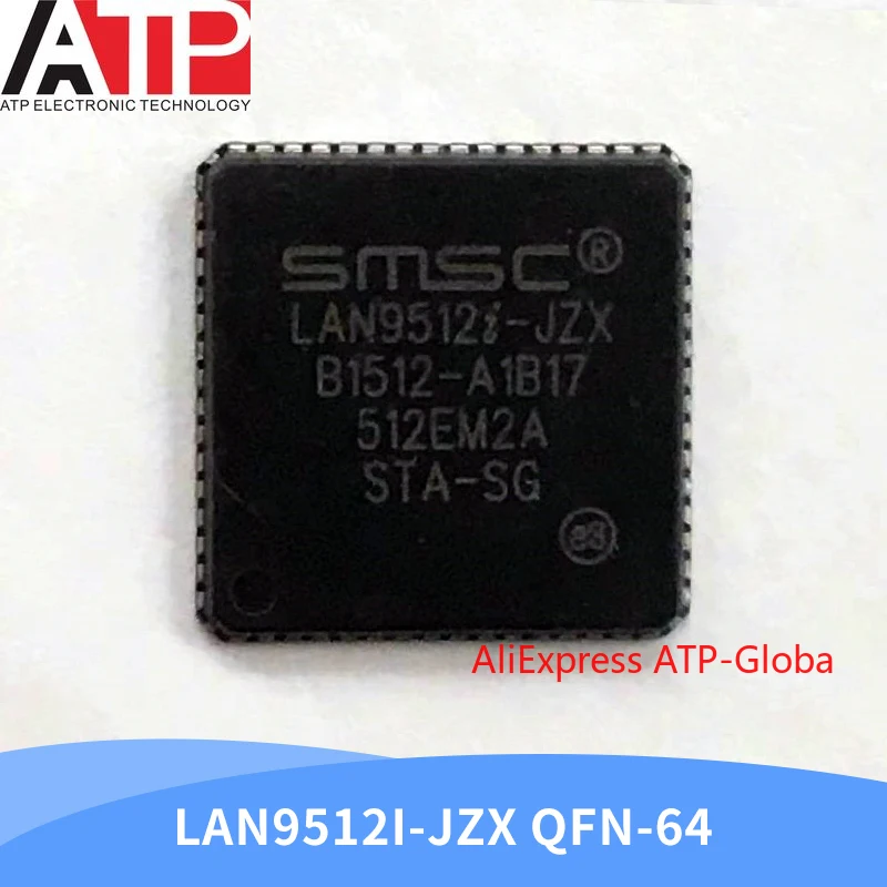 

ATP Store 1-10pcs LAN9512I-JZX Package QFN64 9512I-JZX Ethernet Controller MCU IC Chip Brand New Original