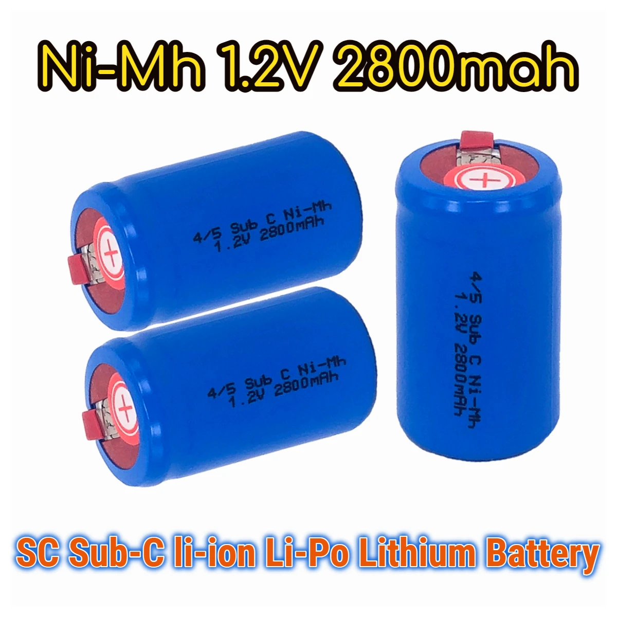 

New4/5 SC Sub C li-ion Li-Po Lithium Battery 1.2V 2800mAh Rechargeable Ni-MH high output Batteries With Welding Tabs