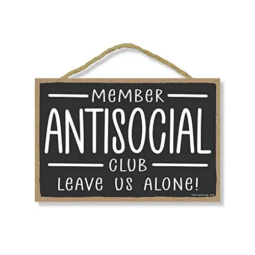 

Honey Dew Gifts, Member Antisocial Club, Leave Us Alone, 10 Inches by 7 Inches, Wood Hanging Sign, Personality Funny Wall Sign,