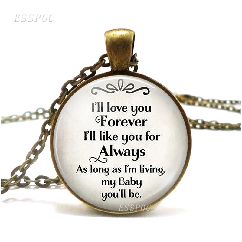 

I'll Love You Forever I'll Like You for Always My BABY You'll Be Quote Necklace Literary Glass Necklace Pendant Gift for Child