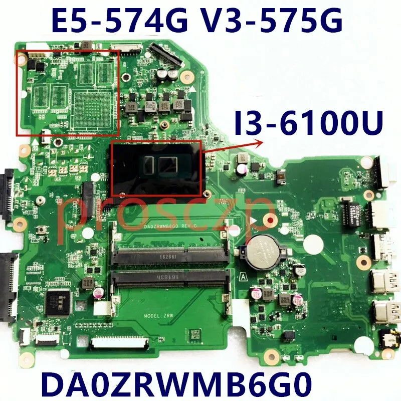 

NBG3611002 NB.G3611.002 For Acer Aspire E5-574 E5-574G V3-575G Laptop Motherboard DA0ZRWMB6G0 With I3-6100U CPU 100% Full Tested