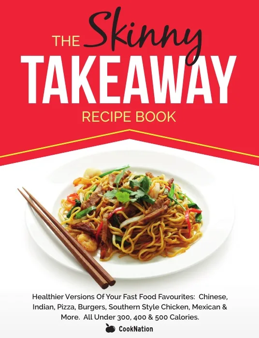 Книга The Skinny Takeaway Recipe Book Healthier Versions of Your Fast Food Favourites. Chinese Indian Pizza Burgers |