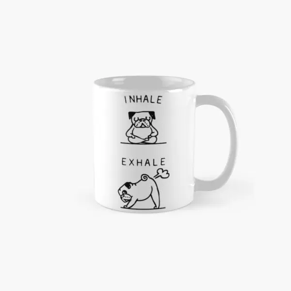 Inhale Exhale Pug Classic  Mug Handle Round Drinkware Tea Simple Design Image Picture Coffee Gifts Cup Photo Printed