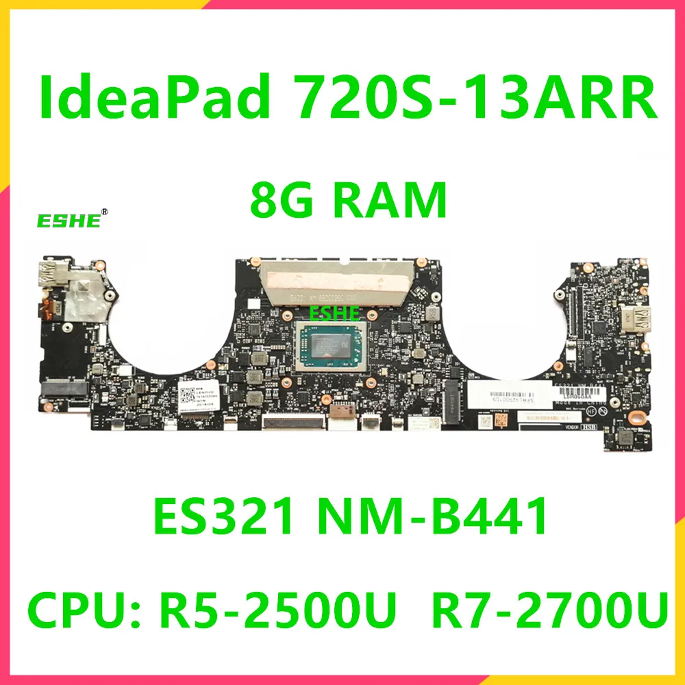 

ES321 NM-B441 For Lenovo IdeaPad 720S-13ARR Laptop Motherboard With R5 2500U R7 2700U 8G RAM 5B20Q59464 5B20Q59378 5B20Q59412