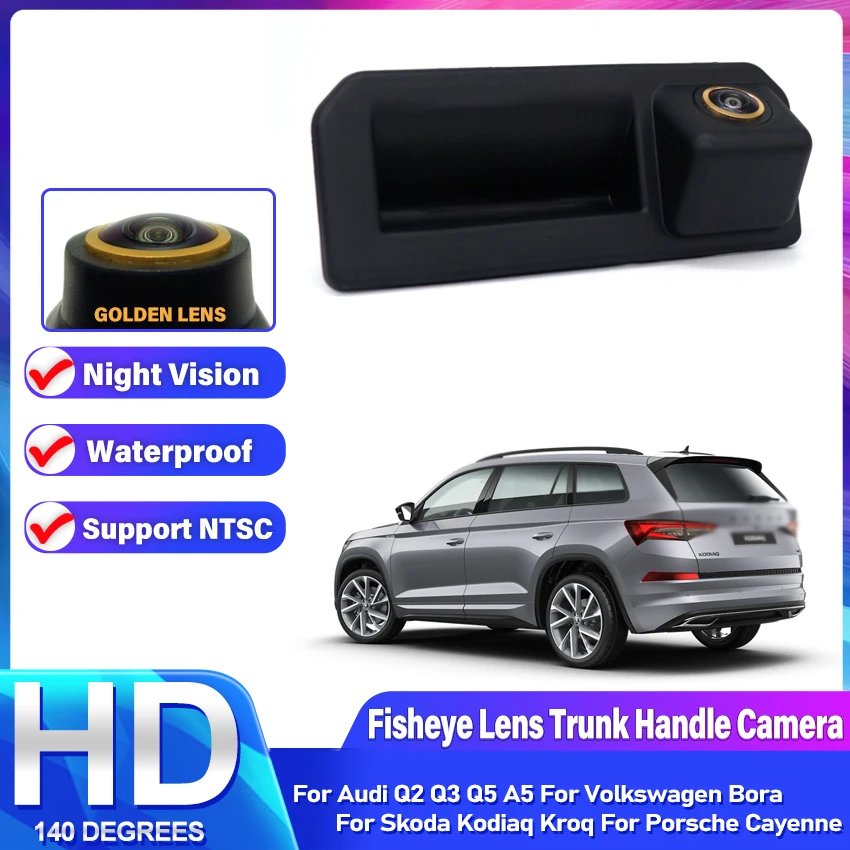 140 ° HD 1080P Автомобильная камера заднего вида с ручкой багажника для Audi Q2 Q3 Q5 A5 VW Bora