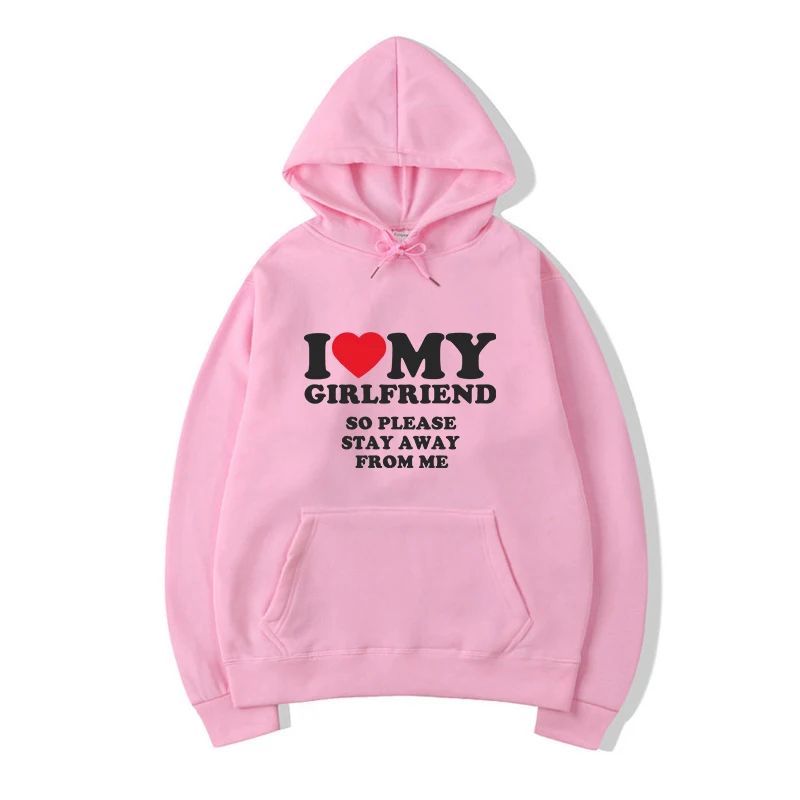 I Love My Girlfriend Shirt So Please Stay Away From Me Funny Bf Gf Sayings Quote Valentine Men and Women Prints Hoodies