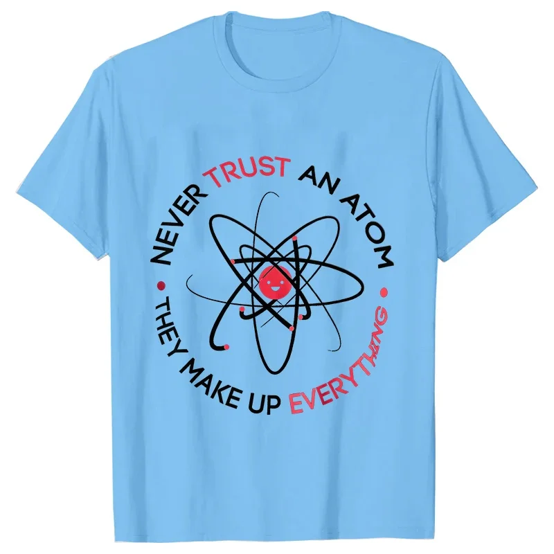Мужская футболка Never Trust An Atom They Make Up Everything Funny Science футболки унисекс уличная одежда