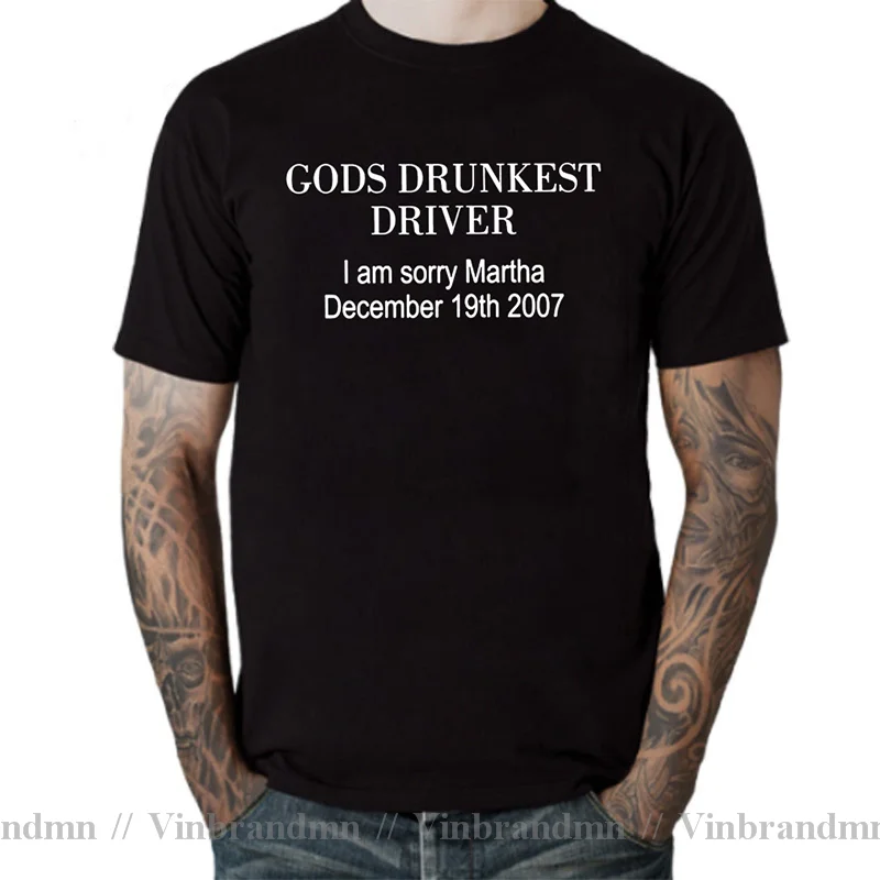 Gods Drunkest Driver I Am Sorry 19 декабря 2007 г. Футболки с графическим рисунком хлопковая