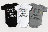 could i be any cuter or bodysuit baby bodysuit summer short sleeve ropa funny friends themed bodysuit baby boy clothes m