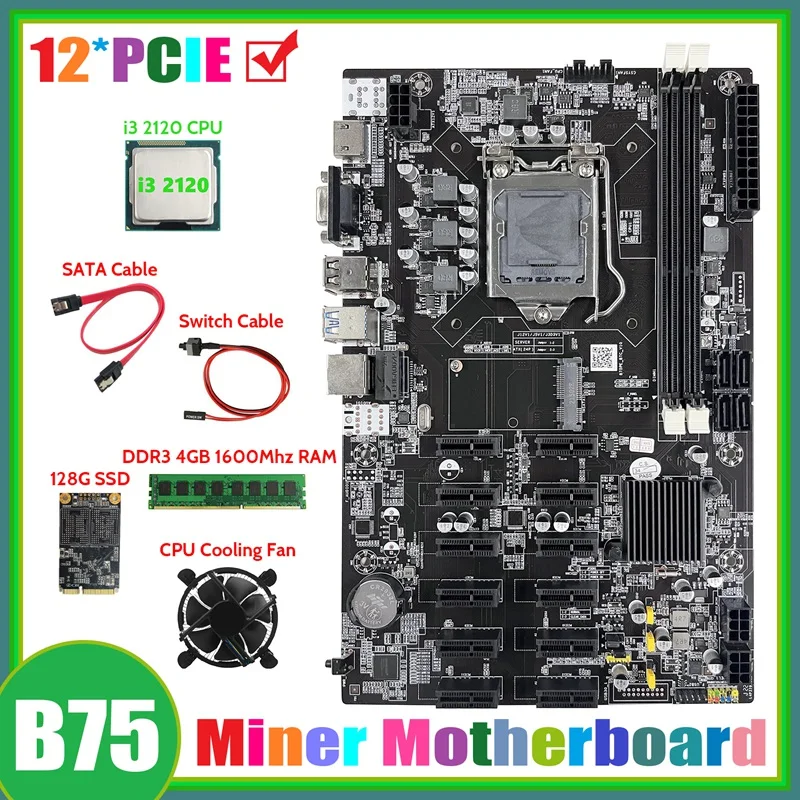 B75 12 PCIE ETH Mining Motherboard+I3 2120 CPU+DDR3 4GB 1600Mhz RAM+128G SSD+Fan+SATA Cable+Switch Cable Motherboard