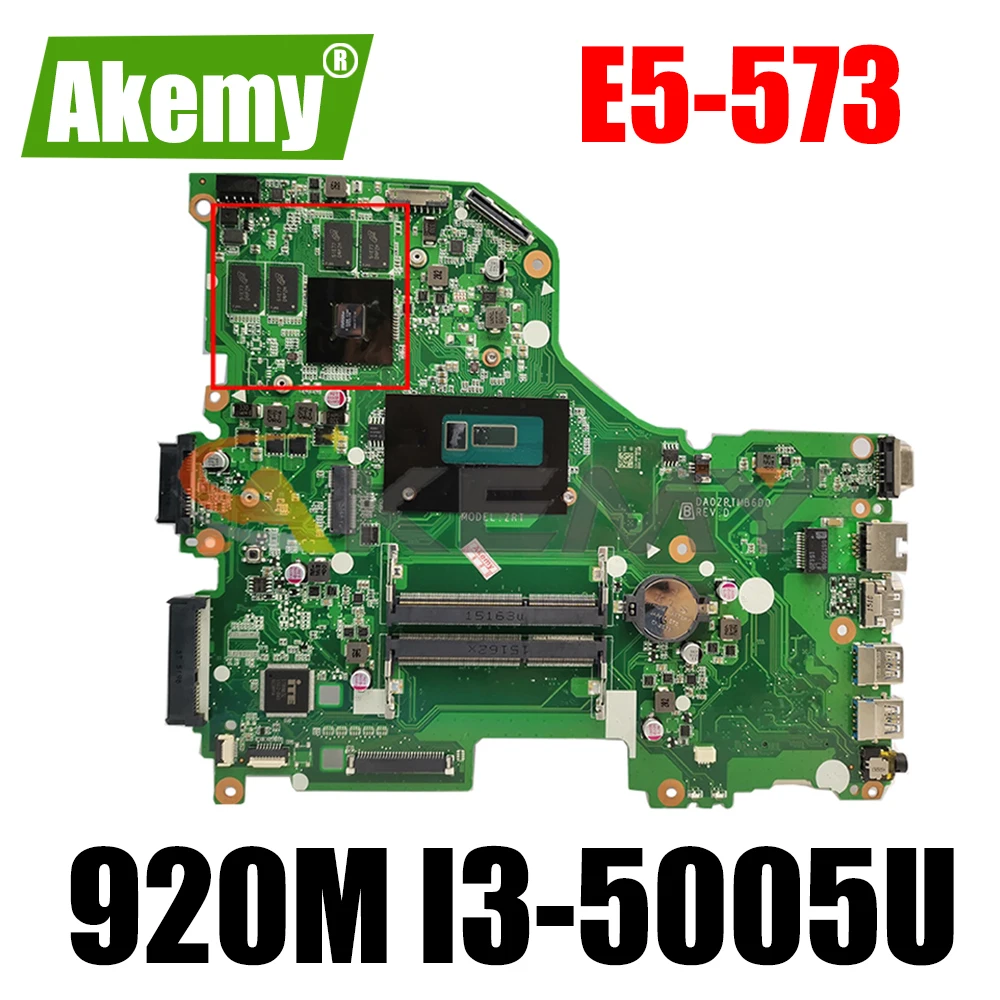 

AKEMY N9.VB5WW.001 DA0ZRTMB6D0 REV D N9VB5WW001 for acer aspire E5-573 laptop motherboard NVIDIA 920M I3-5005U