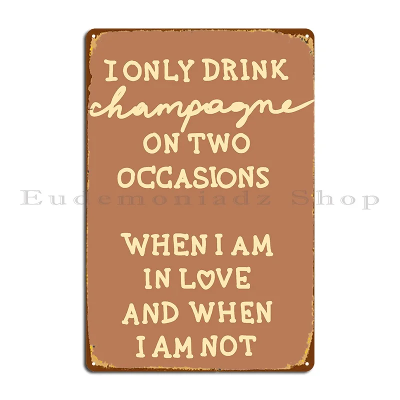 

I Only Drink Champagne Metal Sign Cinema Cave Mural Printed Mural Tin Sign Poster