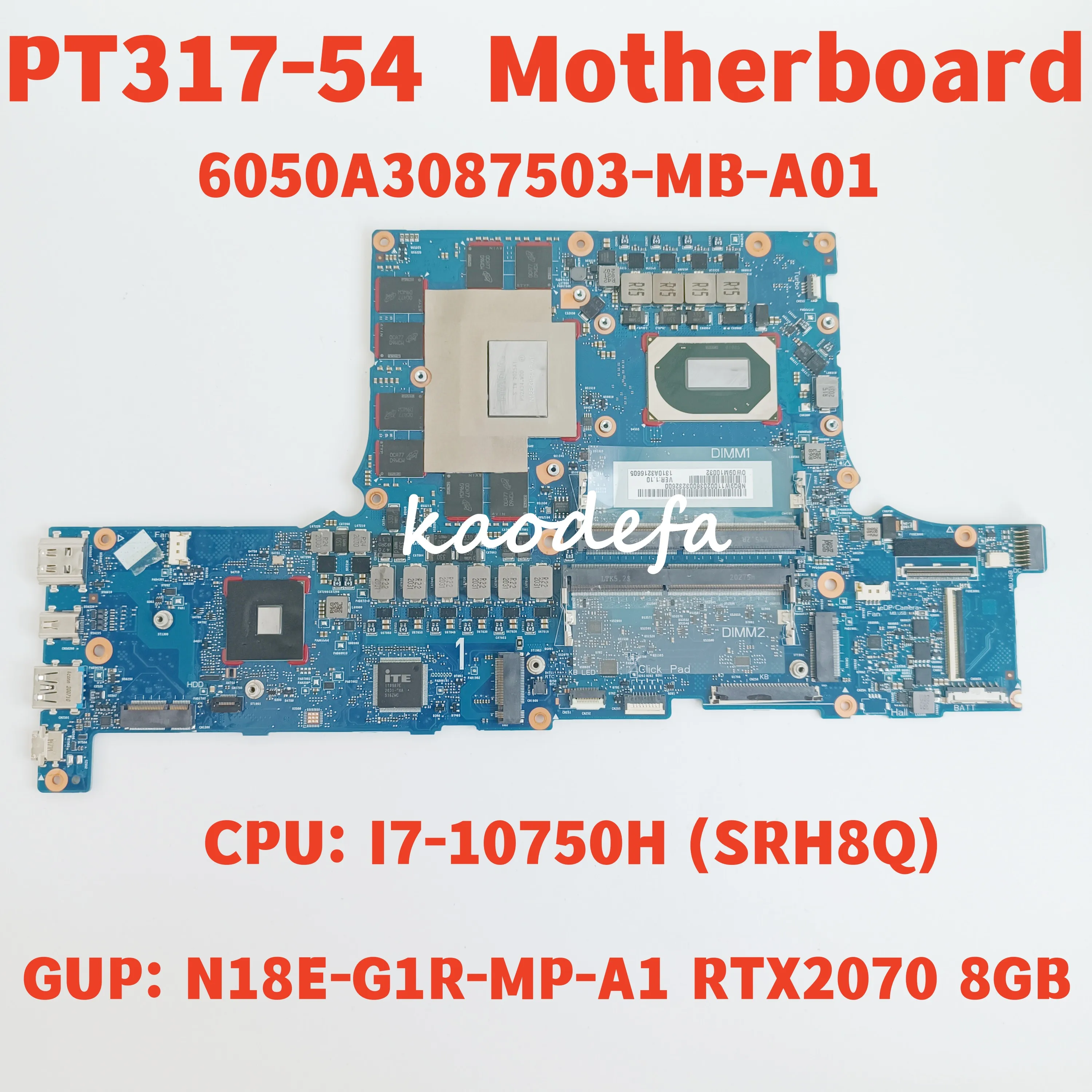 

6050A3087503-MB-A01 Mainboard For Acer PT317-54 Laptop Motherboard CPU: I7-10750H SRH8Q GUP: N18E-G1R-MP-A1 RTX2070 8GB Test OK