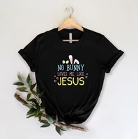 no bunny loves me like jesus shirt christian easter jesus inspirational easter day gift for easter day 100 cotton streetwear