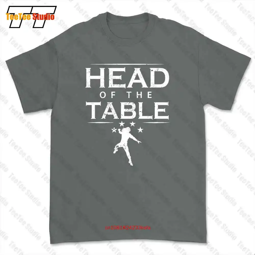 Head Of The Table T-shirt Tee YIJG