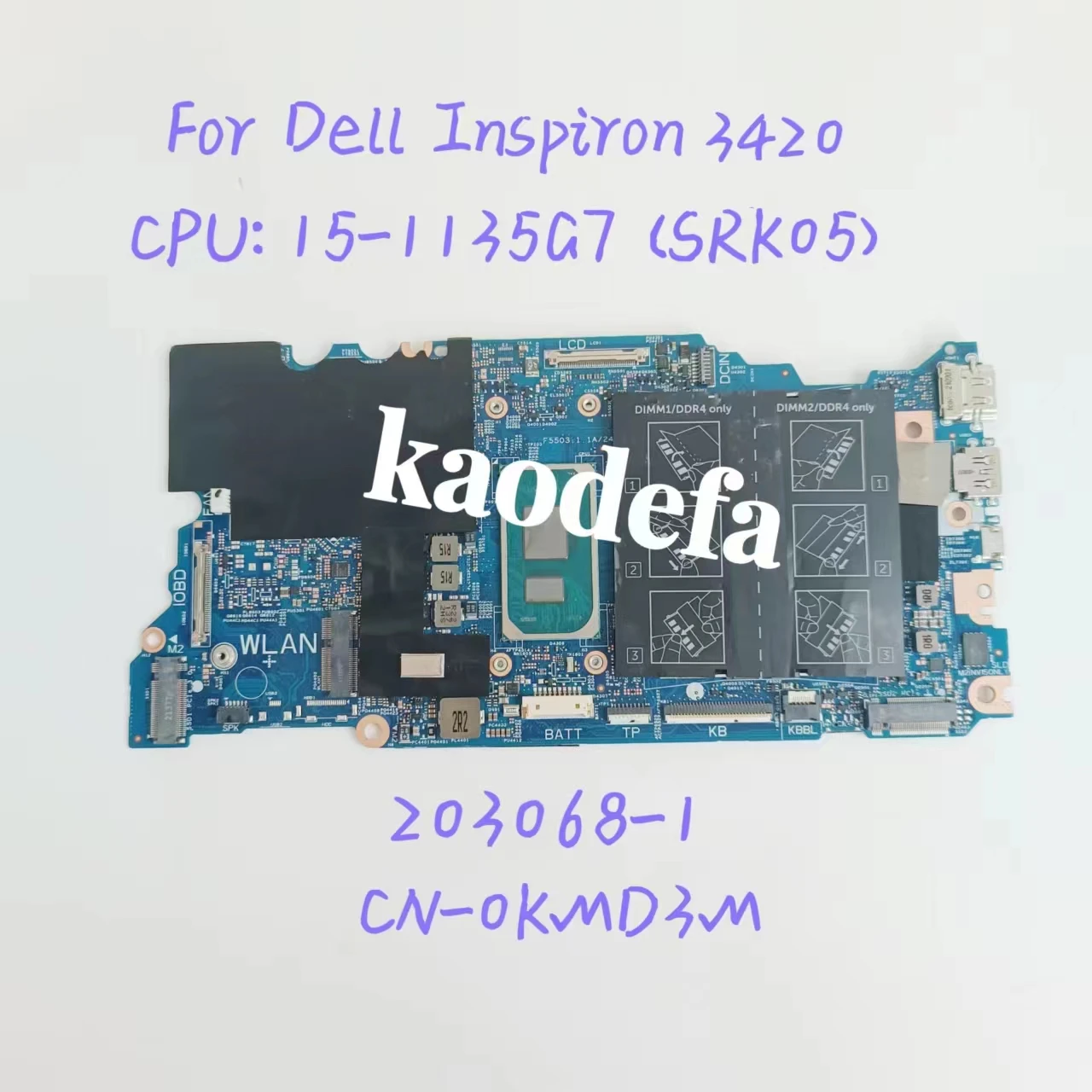 

203068-1 Материнская плата для ноутбука Dell Inspiron 3420 CPU: I5-1135G7 SRK05 DDR4 CN-0KMD3M 0KMD3M KMD3M Test OK