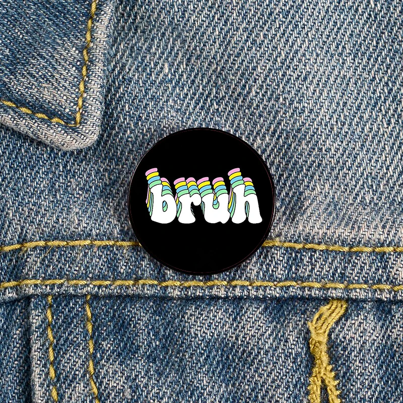 

Bruh Printed Pin Custom Funny vintage Brooches Shirt Lapel teacher Bag Cute Badge Cartoon pins for Lover Girl Friends