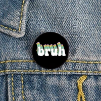 bruh printed pin custom funny vintage brooches shirt lapel teacher bag cute badge cartoon pins for lover girl friends