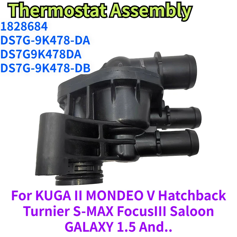 Термостат в сборе для хэтчбека KUGA II MONDEO V S-MAX DS7G-9K478-DA FocusIII Saloon GALAXY 1 5 1828684 DS7G9K478DA
