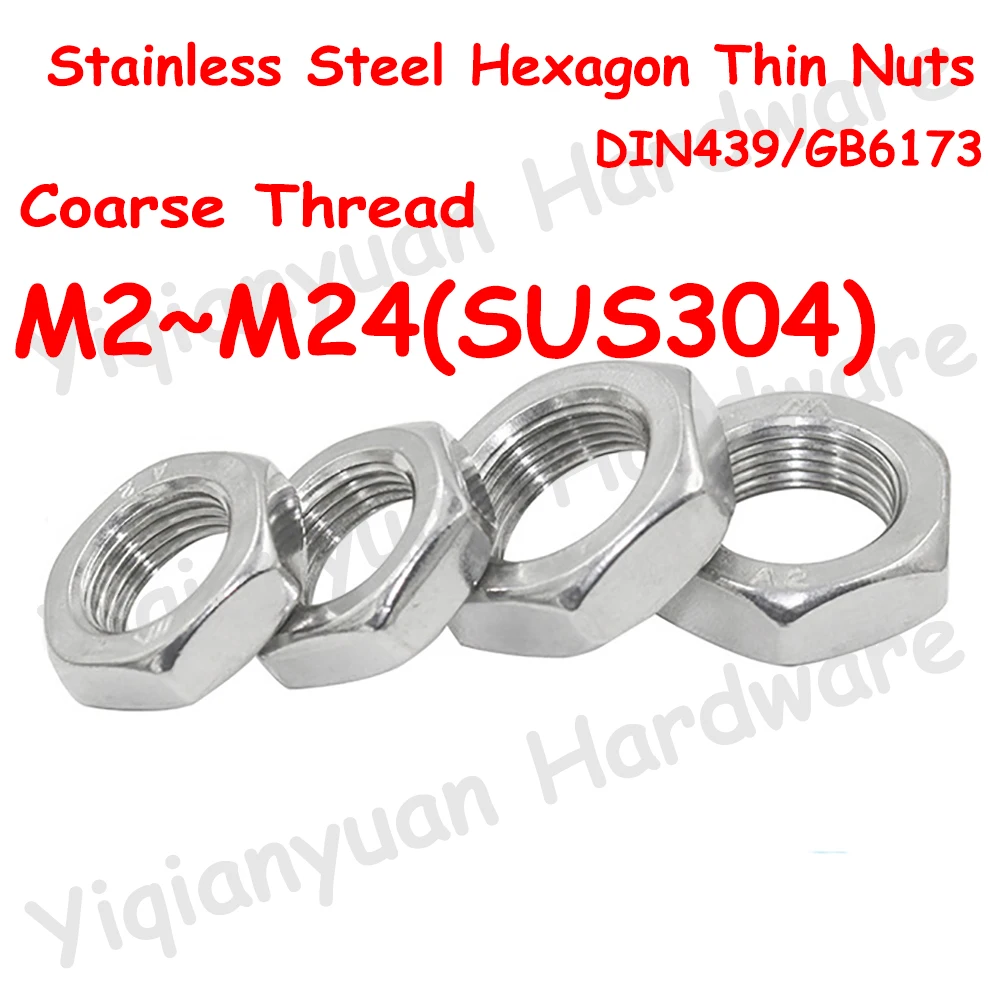 

M2 M2.5 M3 M4 M5 M6 M8 M10 M12 M14 M16 M18 M20 M22 M24 DIN439 GB6173 SUS304 Stainless Steel Hexagon Hex Thin Nuts Coarse Thread