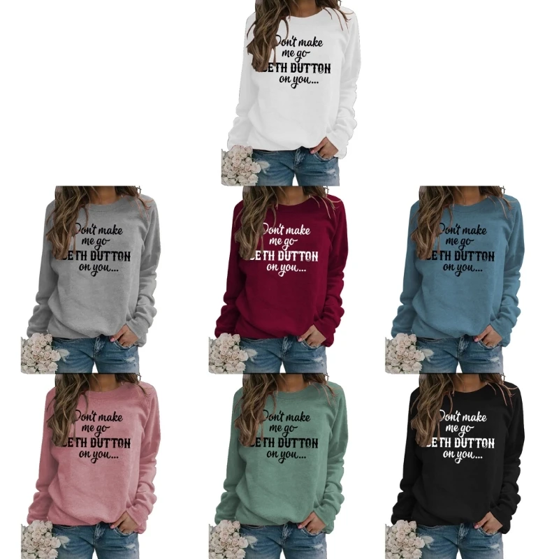 

Womens Dont Make Me Go Dutton On You Funny Letter Sweatshirt Long Sleeve O-Neck Casual Loose Pullover Top Graphic Shirts