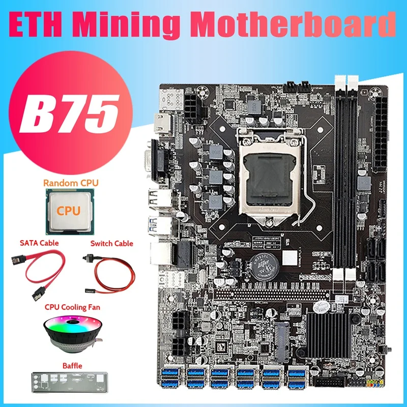 

NEW-B75 USB ETH Mining Motherboard+CPU+Baffle+SATA Cable+Switch Cable+RGB Fan 12XPCIE To USB3.0 B75 BTC Motherboard