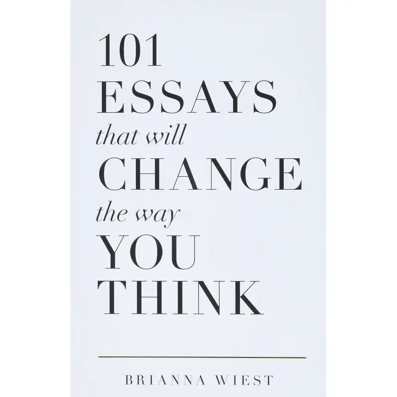 

101 Essays That Will Change The Way You Think By Brianna Wiest Books In English for Adults Inspirational Encourage Cogitation