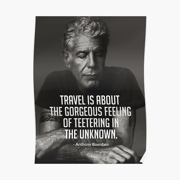 

Anthony Bourdain Travel Quote Poster Modern Painting Print Room Vintage Home Funny Picture Art Decoration Mural Wall No Frame