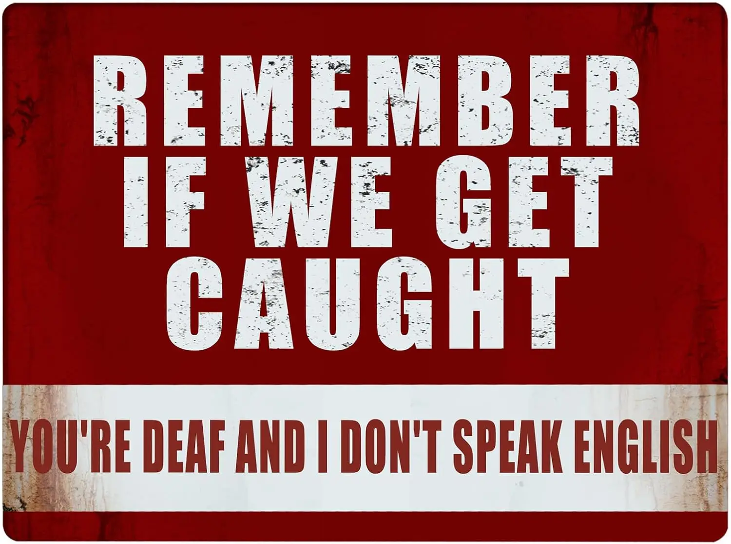 Металлическая вывеска Remember If We Get Caught