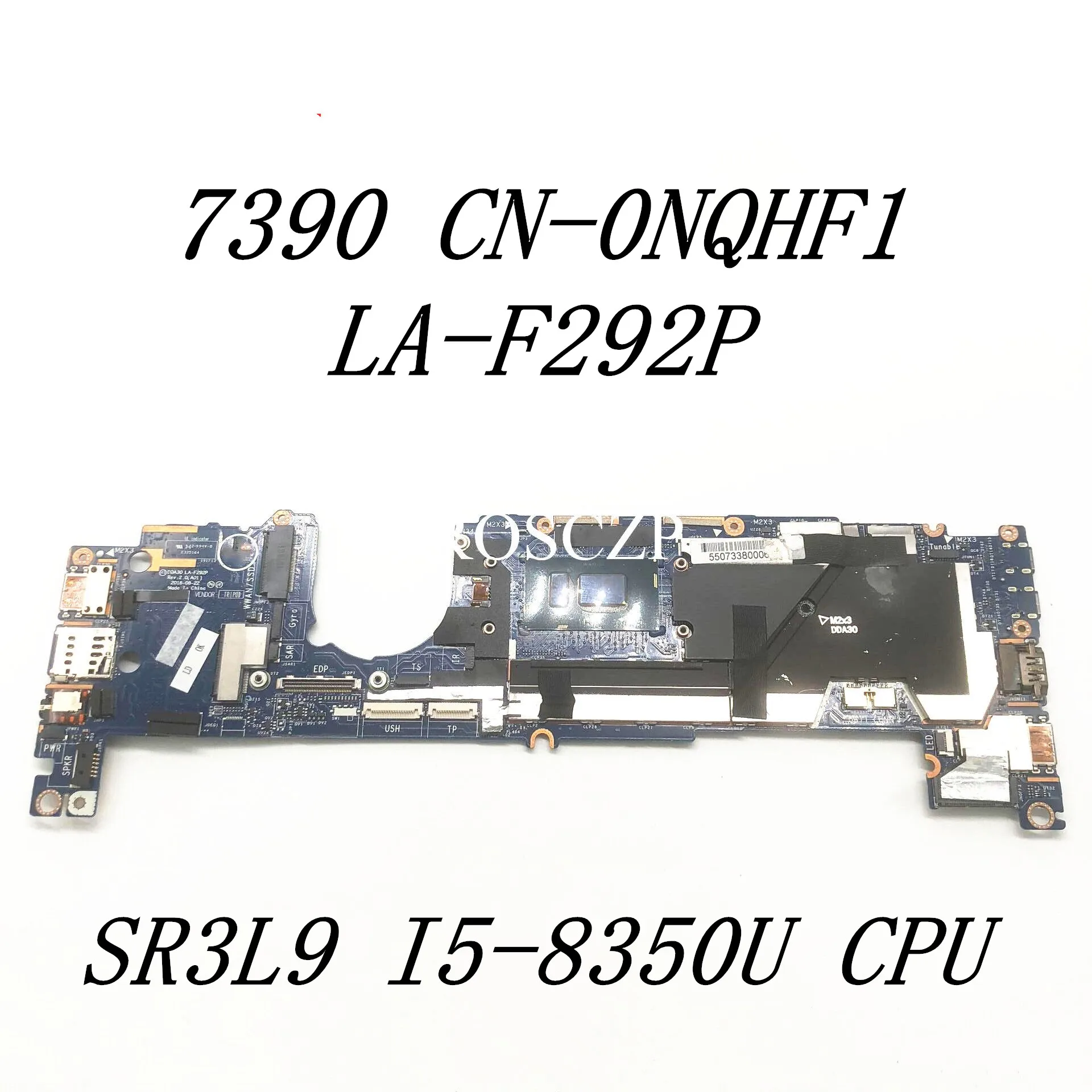 

CN-0NQHF1 0NQHF1 NQHF1 Mainboard FOR Dell Latitude 7390 Laptop Motherboard DDA30 LA-F292P W/ SR3L9 I5-8350U CPU 100% Working OK