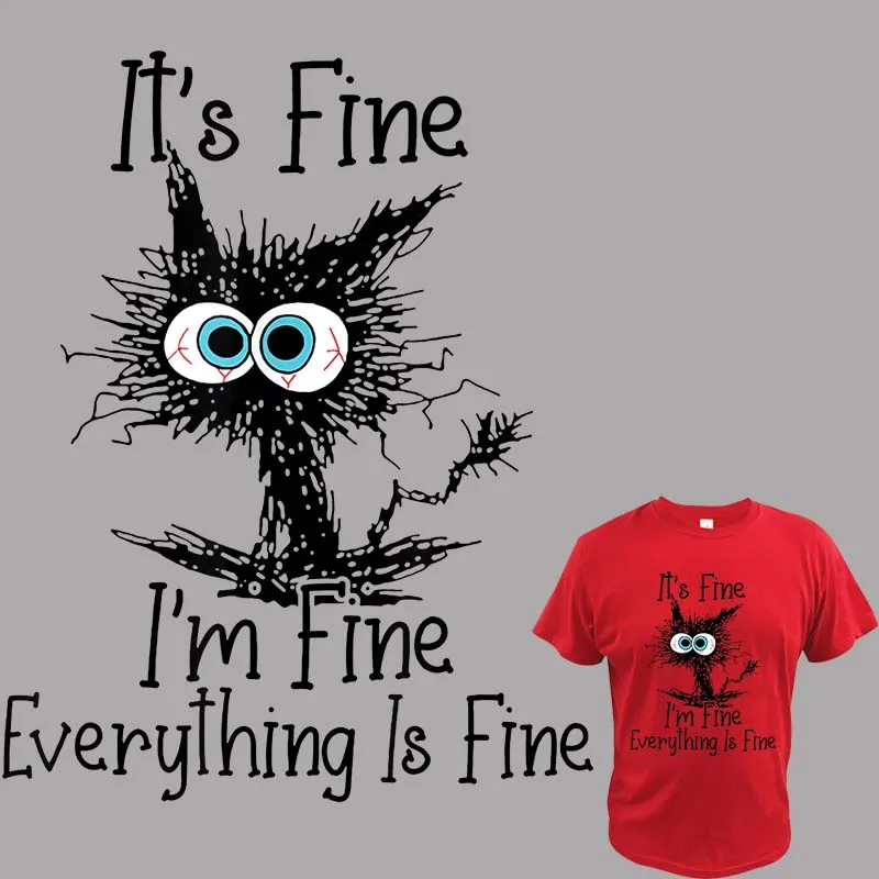 It's Fine I'm Fine Everything Is Fine Funny Patches For Clothes DIY  Applique For Cat Lovers Thermal Sticker Iron On Patches