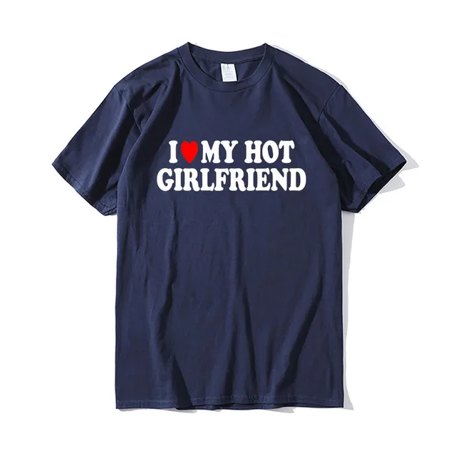 'I Love My Hot Girlfriend' T-Shirt Sport Streetwear 3