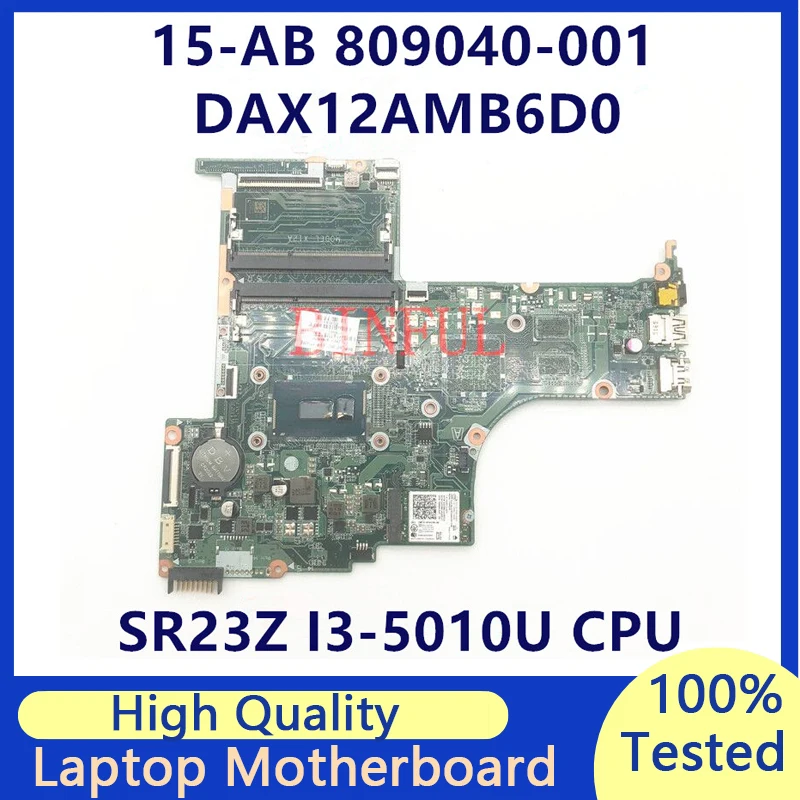 

809040-501 809040-001 809040-601 для HP Pavilion 15-AB материнская плата для ноутбука с процессором SR23Z I3-5010U DAX12AMB6D0 100% полное тестирование ОК