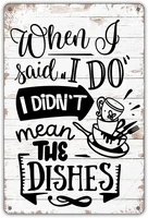 funny kitchen quote metal tin sign wall decor farmhouse rustic when i said do didnt mean dishes sign for home kitchen decor