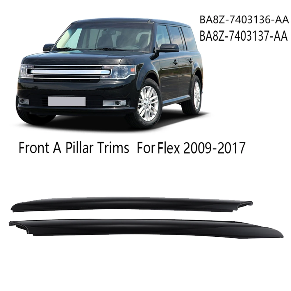 

2X Front A Pillar Black Windshield Post Trims for-Ford Flex 2009-2017 BA8Z-7403136-AA BA8Z-7403137-AA