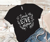 teach love inspire shirt mothers day kindergarten educator funny teacher shirt 100 cotton round neck female harajuku y2k goth