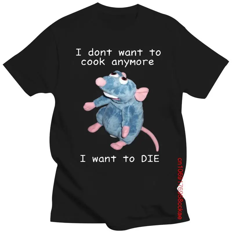 

I Dont Want To Cook Anymore tshirt I Dont Want To Die T Shirt Cute Mouse T-shirt Men Women printing Harajuku Short Sleeve Tee