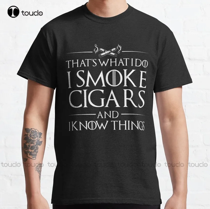 

That'S What I Do - I Smoke Cigars And I Know Things Classic T-Shirt Graphic T Shirt Fashion Tshirt Summer Xs-5Xl Unisex Retro