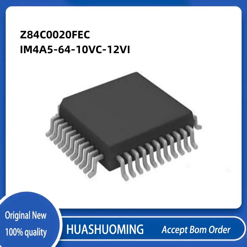 

5Pcs/Lot new Z84C0020FEC Z84C0020FE Z84C0020 Z84C IM4A5-64-10VC-12VI IM4A5-64-10VC IM4A5-64 IM4A5-64 10VC-12VI QFP44