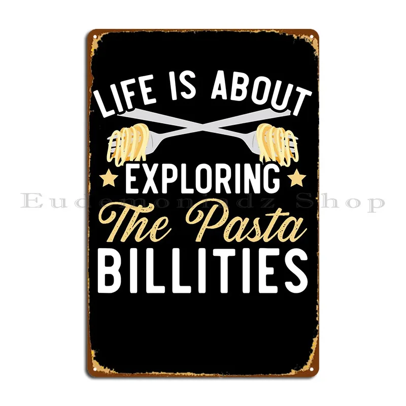 

Exploring Pastabilities Metal Plaque Poster Wall Mural Designer Kitchen Cave Wall Decor Tin Sign Poster