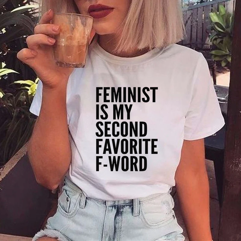 

Girl Power Women T Shirt Feminist Is My Second Favorite F-word Letter Printing Ulzzang Harajuku T Shirt