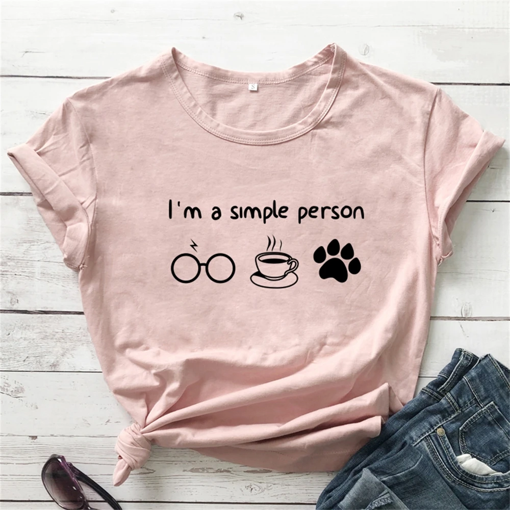 

I'm A Simple Person T-shirt Funny Coffee Paw Tshirt Harajuku Women's Graphic Dog Mom Gift Top Tee Shirt TX5348