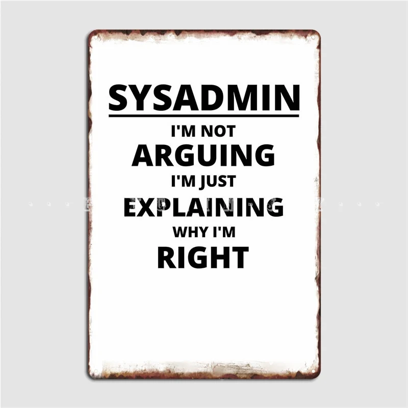 Sysadmin, я не спорил, плакат, металлическая табличка, индивидуальный фотографический плакат