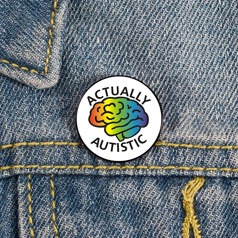 

Actually Autistic Pin Custom cute Brooches Shirt Lapel teacher tote Bag backpacks Badge Cartoon gift brooches pins for women